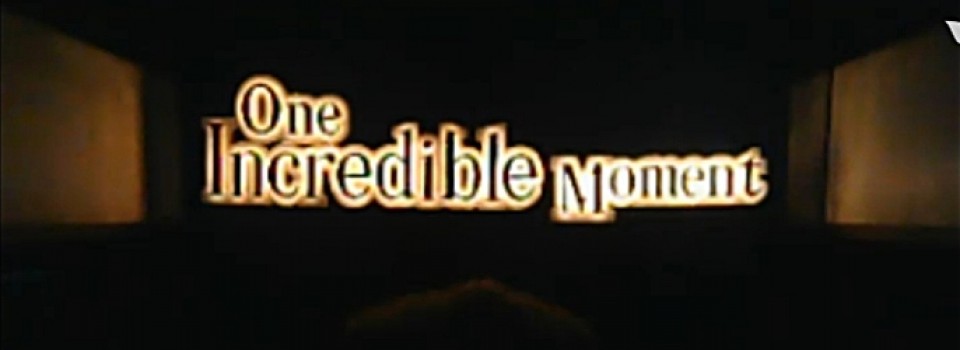 One Incredible Moment